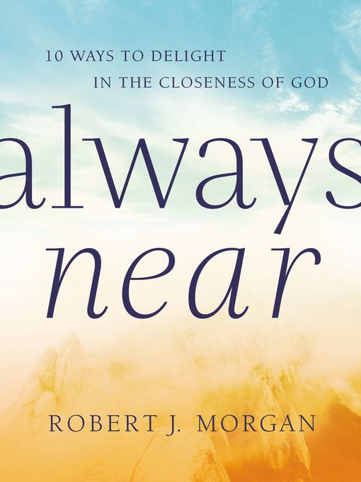 Title details for Always Near by Robert J. Morgan - Available